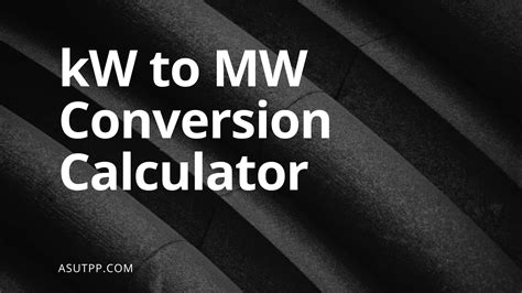 1000 kilowatts to megawatts|Convert 1000 Kilowatts (kW) to Megawatts (MW) .
